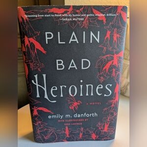 Plain Bad Heroines Hardcover Emily M. Danforth First Edition Signed By Author
